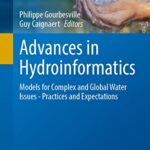 خرید و دانلود نسخه کامل کتاب Advances in Hydroinformatics: Models for Complex and Global Water Issues―Practices and Expectations