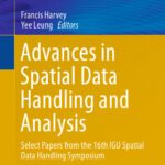 خرید و دانلود نسخه کامل کتاب Advances in Spatial Data Handling and Analysis: Select Papers from the 16th IGU Spatial Data Handling Symposium