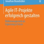 خرید و دانلود نسخه کامل کتاب Agile IT-Projekte Erfolgreich Gestalten: Risikomanagement als Ergänzung zu Scrum