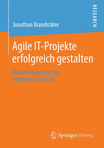 خرید و دانلود نسخه کامل کتاب Agile IT-Projekte Erfolgreich Gestalten: Risikomanagement als Ergänzung zu Scrum_68736db0370b6.jpeg خرید و دانلود نسخه کامل کتاب Agile IT-Projekte Erfolgreich Gestalten: Risikomanagement als Ergänzung zu Scrum