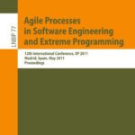 خرید و دانلود نسخه کامل کتاب Agile Processes in Software Engineering and Extreme Programming: 12th International Conference, XP 2011, Madrid, Spain, May 10-13, 2011. Proceedings