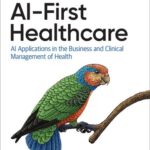 خرید و دانلود نسخه کامل کتاب AI-First Healthcare: AI Applications in the Business and Clinical Management of Health