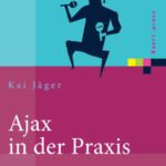 خرید و دانلود نسخه کامل کتاب Ajax in der Praxis: Grundlagen, Konzepte, Lösungen