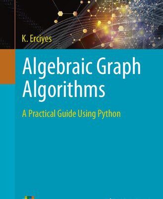 خرید و دانلود نسخه کامل کتاب Algebraic Graph Algorithms: A Practical Guide Using Python