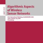 خرید و دانلود نسخه کامل کتاب Algorithmic Aspects of Wireless Sensor Networks: First International Workshop, ALGOSENSORS 2004, Turku, Finland, July 16, 2004. Proceedings