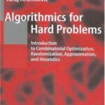 خرید و دانلود نسخه کامل کتاب Algorithmics for Hard Problems: Introduction to Combinatorial Optimization, Randomization, Approximation, and Heuristics