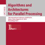 خرید و دانلود نسخه کامل کتاب Algorithms and Architectures for Parallel Processing: 14th International Conference, ICA3PP 2014, Dalian, China, August 24-27, 2014. Proceedings, Part I