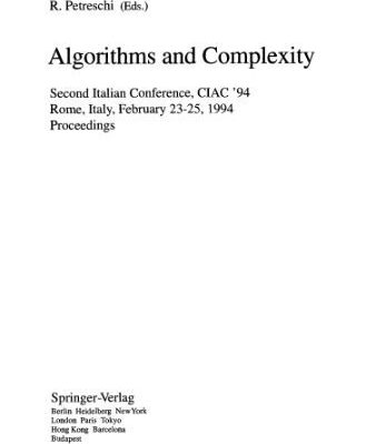 خرید و دانلود نسخه کامل کتاب Algorithms and Complexity: Second Italian Conference, CIAC ’94 Rome, Italy, February 23–25, 1994 Proceedings