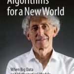 خرید و دانلود نسخه کامل کتاب Algorithms for a New World: When Big Data and Mathematical Models Meet