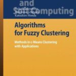 خرید و دانلود نسخه کامل کتاب Algorithms for Fuzzy Clustering: Methods in c-Means Clustering with Applications