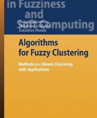 خرید و دانلود نسخه کامل کتاب Algorithms for Fuzzy Clustering: Methods in c-Means Clustering with Applications