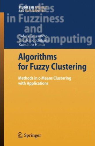خرید و دانلود نسخه کامل کتاب Algorithms for Fuzzy Clustering: Methods in c-Means Clustering with Applications_686af9410eca8.jpeg خرید و دانلود نسخه کامل کتاب Algorithms for Fuzzy Clustering: Methods in c-Means Clustering with Applications