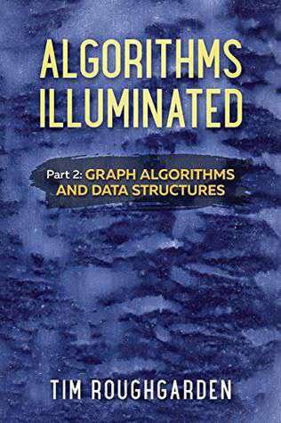 خرید و دانلود نسخه کامل کتاب Algorithms Illuminated (Part 2): Graph Algorithms and Data Structures_686551ae1b218.jpeg خرید و دانلود نسخه کامل کتاب Algorithms Illuminated (Part 2): Graph Algorithms and Data Structures