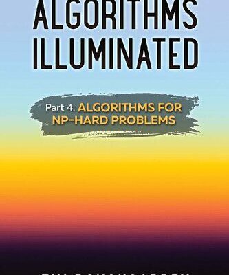 خرید و دانلود نسخه کامل کتاب Algorithms Illuminated (Part 4): Algorithms for NP-Hard Problems