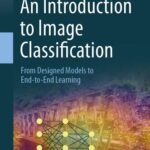 خرید و دانلود نسخه کامل کتاب An Introduction to Image Classification: From Designed Models to End-to-End Learning