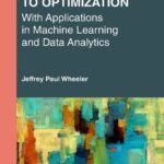 خرید و دانلود نسخه کامل کتاب An Introduction to Optimization with Applications in Machine Learning and Data Analytics