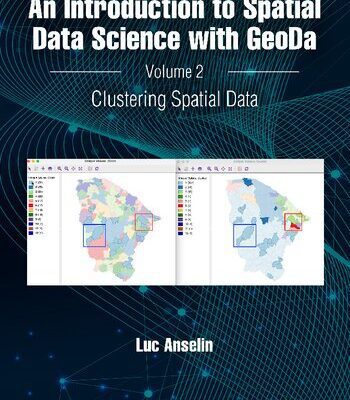 خرید و دانلود نسخه کامل کتاب An Introduction to Spatial Data Science with GeoDa Volume 2 Clustering Spatial Data (