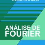 خرید و دانلود نسخه کامل کتاب Análise de Fourier: Resumo da teoria 205 problemas resolvidos