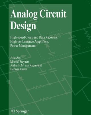 خرید و دانلود نسخه کامل کتاب Analog Circuit Design – High-Speed Clock And Data Recovery, High-Performance Amplifiers, Power Management