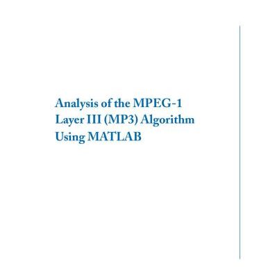 خرید و دانلود نسخه کامل کتاب Analysis of the MPEG-1 Layer III Algorithm Using MATLAB