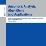 خرید و دانلود نسخه کامل کتاب Anaphora: Analysis, Algorithms and Applications: 6th Discourse Anaphora and Anaphor Resolution Colloquium, DAARC 2007, Lagos, Portugal, March 29-30, 2007. Selected Papers