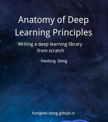 خرید و دانلود نسخه کامل کتاب Anatomy of Deep Learning Principles: Writing a Deep Learning Library from Scratch