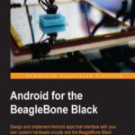 خرید و دانلود نسخه کامل کتاب Android for the BeagleBone Black: Design and implement Android apps that interface with your own custom hardware circuits and the BeagleBone Black