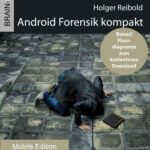 خرید و دانلود نسخه کامل کتاب Android Forensik kompakt: Der praxisorientierte Einstieg in die Welt der digitalen Forensik von Android-Geräten