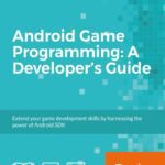 خرید و دانلود نسخه کامل کتاب Android Game Programming: A Developer’s Guide