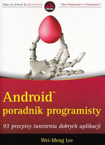 خرید و دانلود نسخه کامل کتاب Android Poradnik programisty: 93 przepisy tworzenia dobrych aplikacji_68716b35b6ca6.jpeg خرید و دانلود نسخه کامل کتاب Android Poradnik programisty: 93 przepisy tworzenia dobrych aplikacji