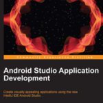 خرید و دانلود نسخه کامل کتاب Android Studio Application Development: Create visually appealing applications using the new IntelliJ IDE Android Studio