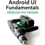 خرید و دانلود نسخه کامل کتاب Android UI Fundamentals  Develop & Design