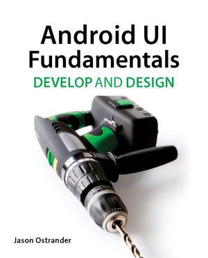 خرید و دانلود نسخه کامل کتاب Android UI Fundamentals  Develop & Design