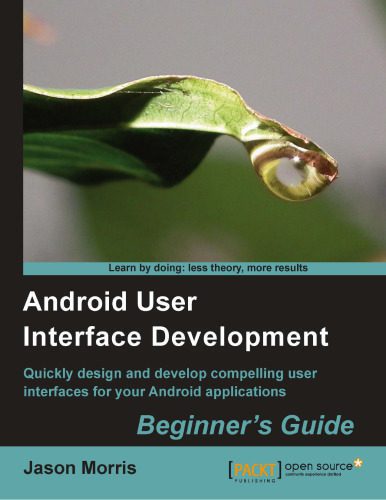خرید و دانلود نسخه کامل کتاب Android User Interface Development: Beginners Guide_686d31d2f0a2c.jpeg خرید و دانلود نسخه کامل کتاب Android User Interface Development: Beginners Guide