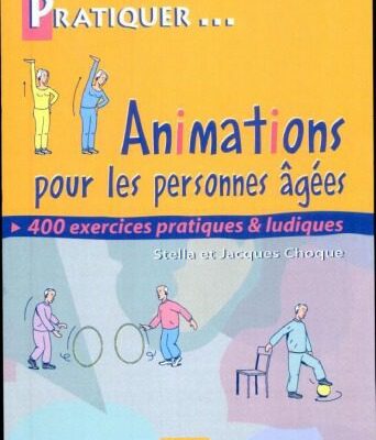 خرید و دانلود نسخه کامل کتاب Animations pour les personnes agees: 400 exercices ludiques