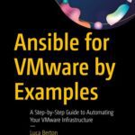 خرید و دانلود نسخه کامل کتاب Ansible for VMware by Examples : A Step-by-Step Guide to Automating Your VMware Infrastructure