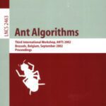 خرید و دانلود نسخه کامل کتاب Ant Algorithms: Third International Workshop, ANTS 2002 Brussels, Belgium, September 12–14, 2002 Proceedings