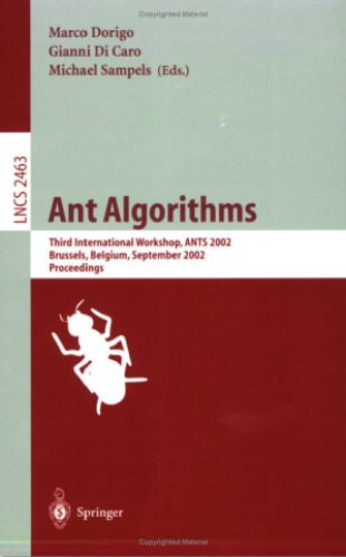 خرید و دانلود نسخه کامل کتاب Ant Algorithms: Third International Workshop, ANTS 2002 Brussels, Belgium, September 12–14, 2002 Proceedings_6865804a30306.jpeg خرید و دانلود نسخه کامل کتاب Ant Algorithms: Third International Workshop, ANTS 2002 Brussels, Belgium, September 12–14, 2002 Proceedings