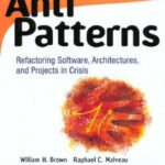 خرید و دانلود نسخه کامل کتاب Antipatterns. Refactoring Software, Archtectures and Projects in Crisis