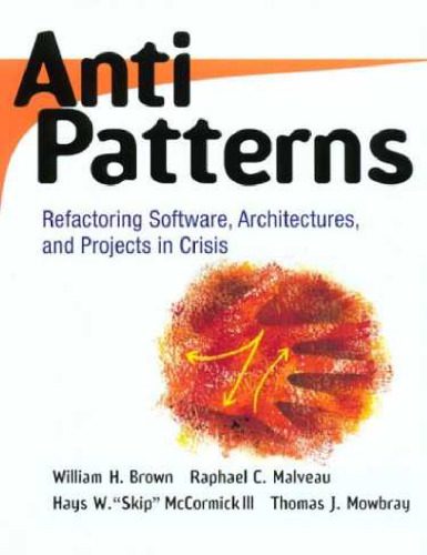 خرید و دانلود نسخه کامل کتاب Antipatterns. Refactoring Software, Archtectures and Projects in Crisis_6871136b6d5bf.jpeg خرید و دانلود نسخه کامل کتاب Antipatterns. Refactoring Software, Archtectures and Projects in Crisis