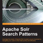 خرید و دانلود نسخه کامل کتاب Apache Solr Search Patterns: Leverage the power of Apache Solr to power up your business by navigating your users to their data quickly and efficiently