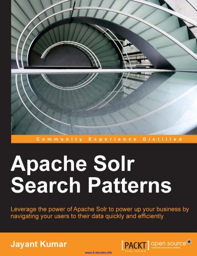 خرید و دانلود نسخه کامل کتاب Apache Solr Search Patterns: Leverage the power of Apache Solr to power up your business by navigating your users to their data quickly and efficiently_6883bcbdc90f0.jpeg خرید و دانلود نسخه کامل کتاب Apache Solr Search Patterns: Leverage the power of Apache Solr to power up your business by navigating your users to their data quickly and efficiently