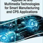 خرید و دانلود نسخه کامل کتاب Applied AI and Multimedia Technologies for Smart Manufacturing and CPS Applications