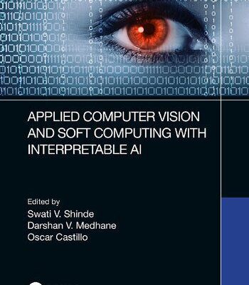 خرید و دانلود نسخه کامل کتاب Applied Computer Vision and Soft Computing with Interpretable AI