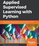 خرید و دانلود نسخه کامل کتاب Applied Supervised Learning with Python: Use Scikit-Learn to Build Predictive Models from Real-world Datasets and Prepare Yourself for the Future of Machine Learning