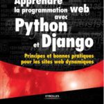خرید و دانلود نسخه کامل کتاب Apprendre la programmation web avec Python et Django : Principes et bonnes pratiques pour les sites web dynamiques