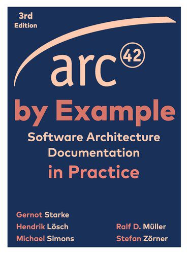 خرید و دانلود نسخه کامل کتاب arc42 by Example: Software Architecture Documentation in Practice, 3rd Edition_686d65d7f3f41.jpeg خرید و دانلود نسخه کامل کتاب arc42 by Example: Software Architecture Documentation in Practice, 3rd Edition
