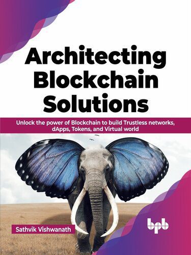 خرید و دانلود نسخه کامل کتاب Architecting Blockchain Solutions: Unlock the Power of Blockchain to Build Trustless Networks, dApps, Tokens, and Virtual World_6880742305da1.jpeg خرید و دانلود نسخه کامل کتاب Architecting Blockchain Solutions: Unlock the Power of Blockchain to Build Trustless Networks, dApps, Tokens, and Virtual World