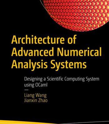 خرید و دانلود نسخه کامل کتاب Architecture of Advanced Numerical Analysis Systems: Designing a Scientific Computing System using OCaml