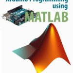 خرید و دانلود نسخه کامل کتاب Arduino Programming using MATLAB (+source code)